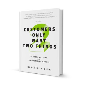 Customers Only Want Two Things: Winning Loyalty in a Competitive World 2nd Edition